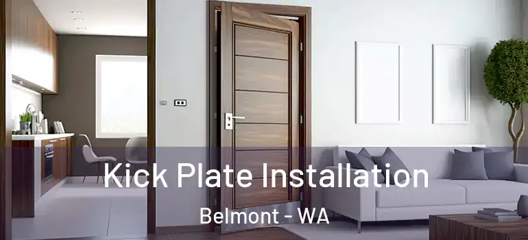  Kick Plate Installation Belmont - WA