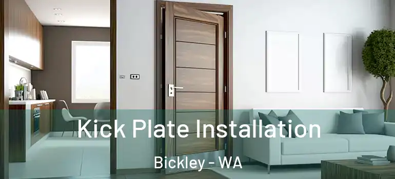  Kick Plate Installation Bickley - WA