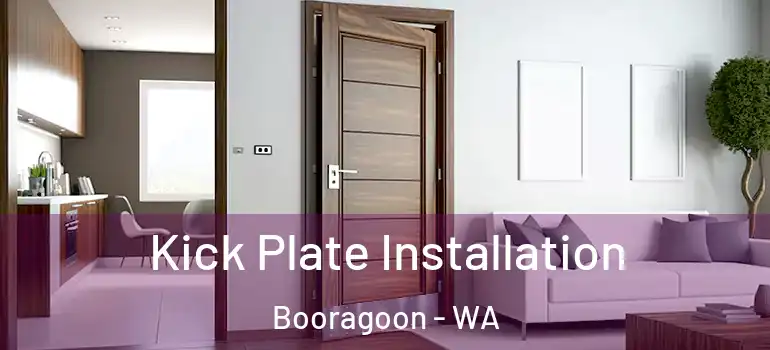  Kick Plate Installation Booragoon - WA