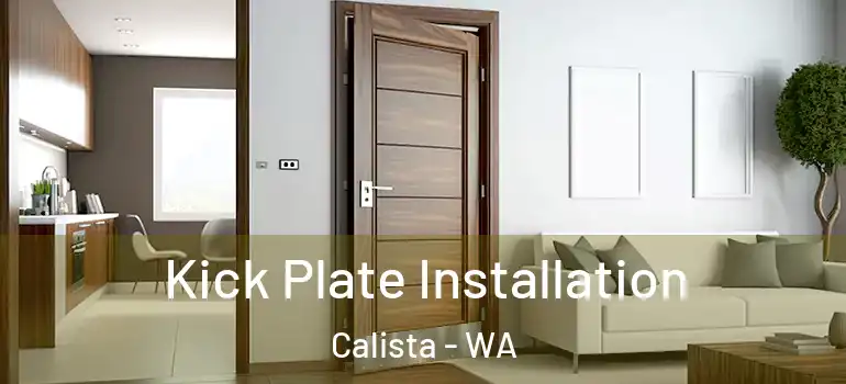  Kick Plate Installation Calista - WA