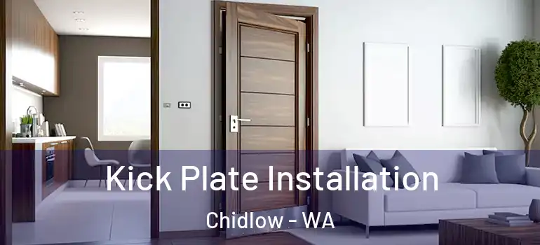 Kick Plate Installation Chidlow - WA