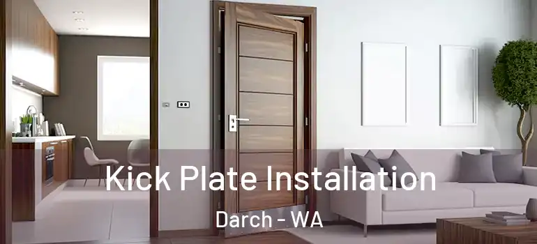 Kick Plate Installation Darch - WA
