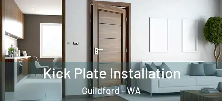 Kick Plate Installation Guildford - WA