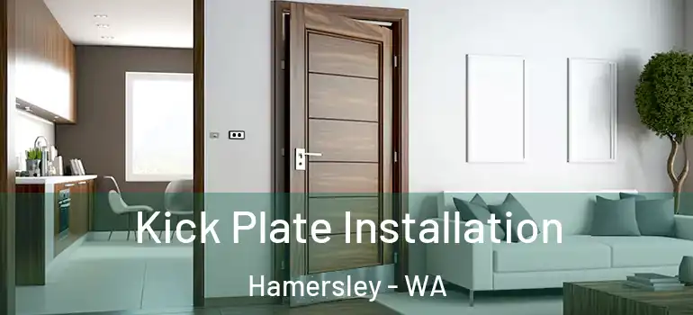  Kick Plate Installation Hamersley - WA