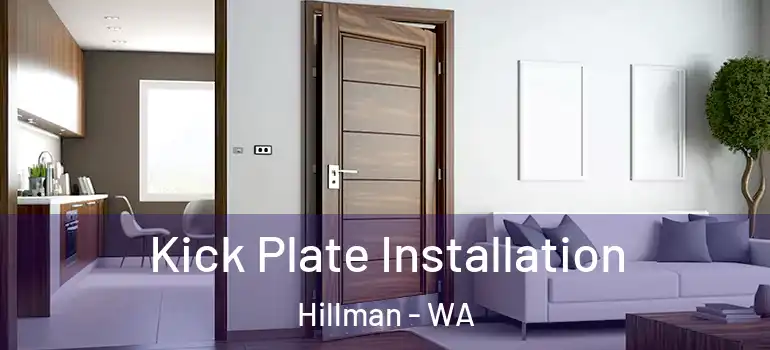  Kick Plate Installation Hillman - WA