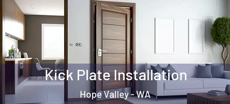  Kick Plate Installation Hope Valley - WA