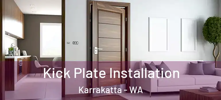  Kick Plate Installation Karrakatta - WA