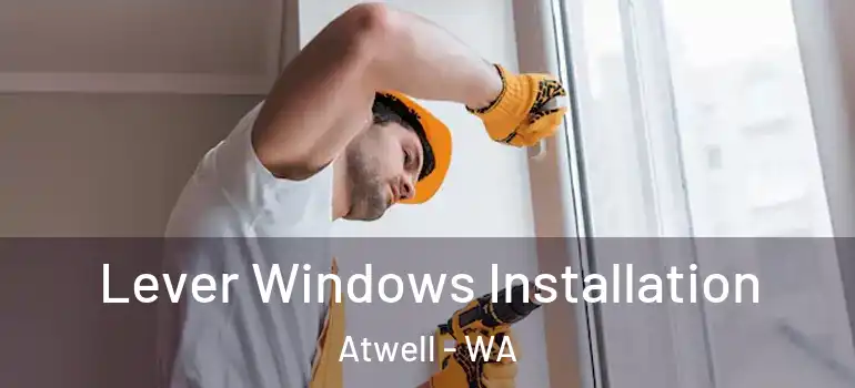 Lever Windows Installation Atwell - WA