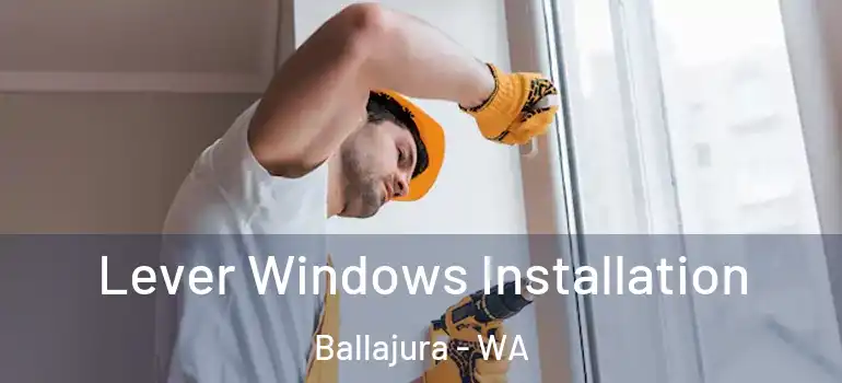  Lever Windows Installation Ballajura - WA
