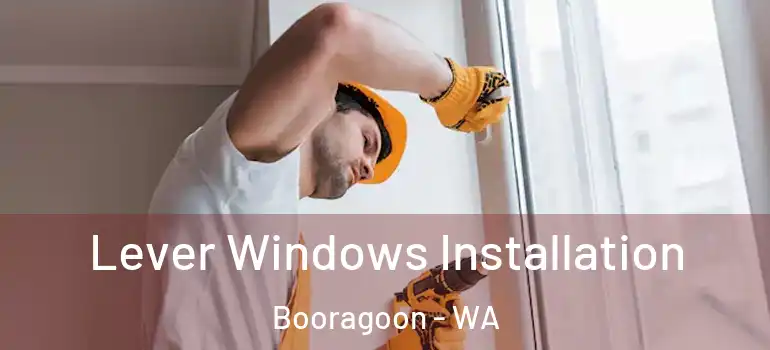 Lever Windows Installation Booragoon - WA