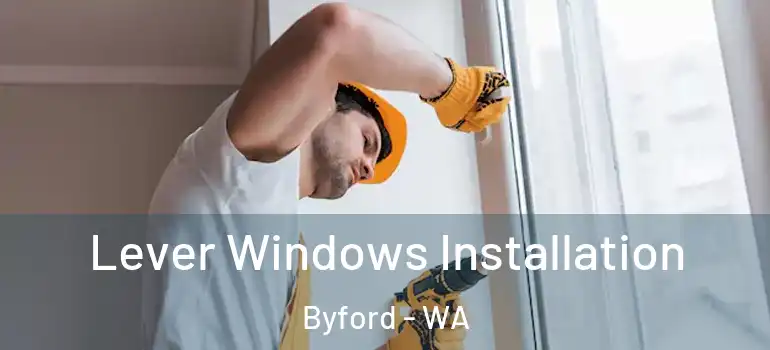 Lever Windows Installation Byford - WA