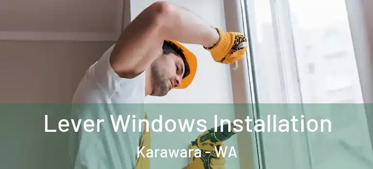 Lever Windows Installation Karawara - WA