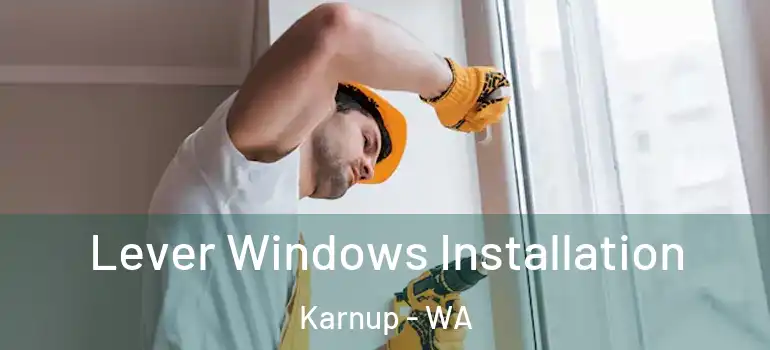 Lever Windows Installation Karnup - WA