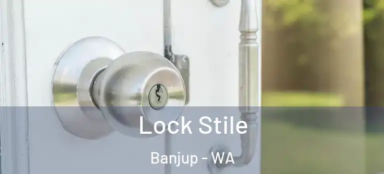 Lock Stile Banjup - WA