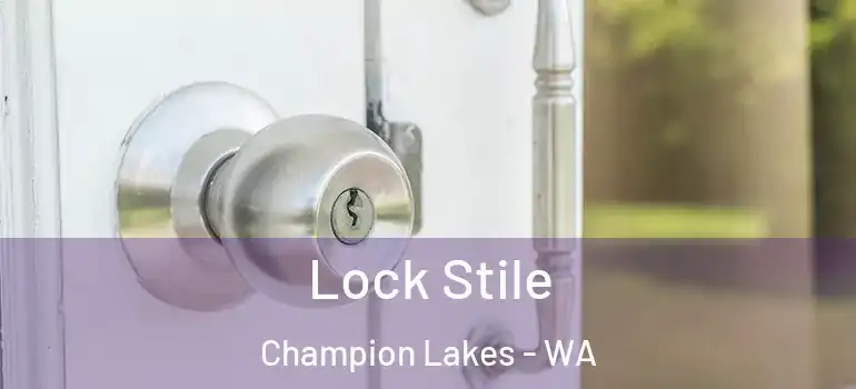 Lock Stile Champion Lakes - WA