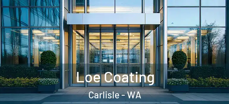 Loe Coating Carlisle - WA