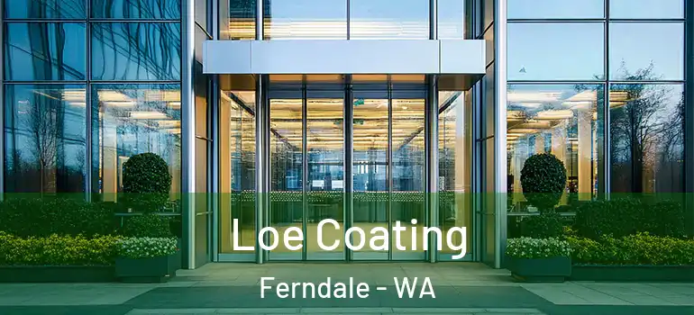  Loe Coating Ferndale - WA