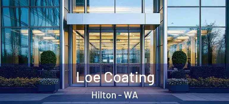 Loe Coating Hilton - WA