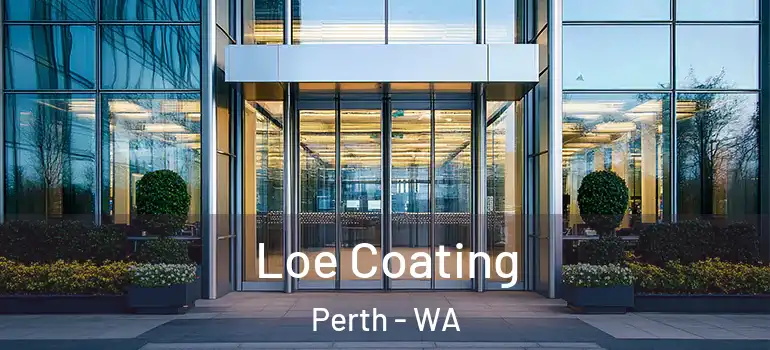 Loe Coating Perth - WA