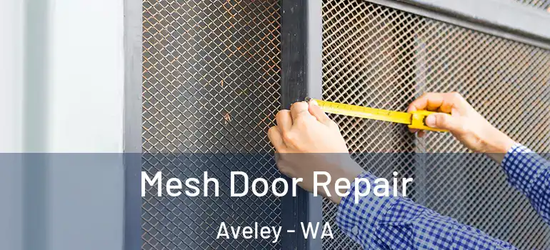  Mesh Door Repair Aveley - WA