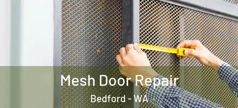Mesh Door Repair Bedford - WA