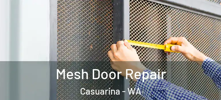  Mesh Door Repair Casuarina - WA