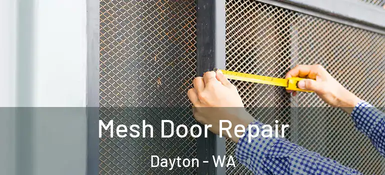  Mesh Door Repair Dayton - WA