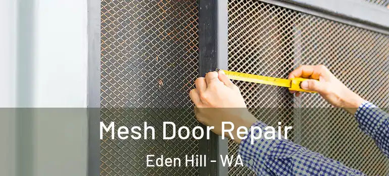 Mesh Door Repair Eden Hill - WA
