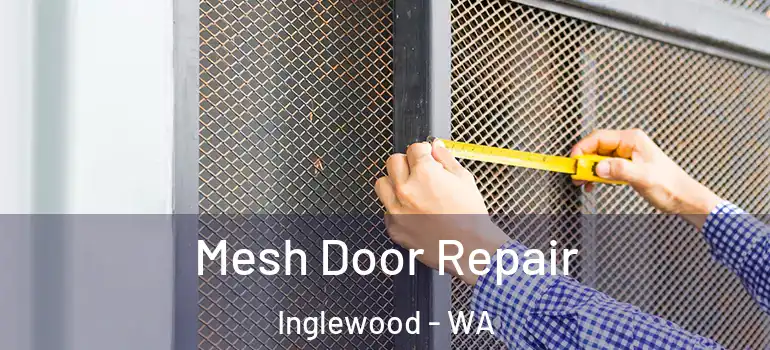 Mesh Door Repair Inglewood - WA