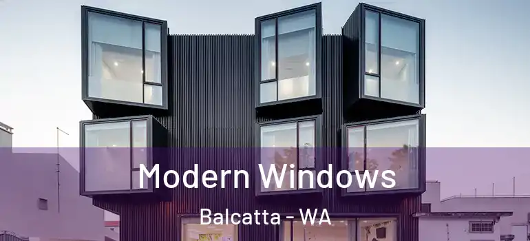 Modern Windows Balcatta - WA