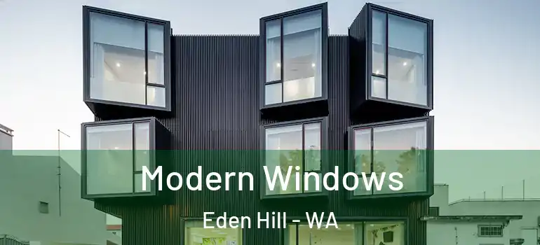Modern Windows Eden Hill - WA