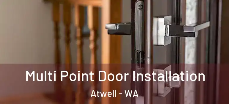 Multi Point Door Installation Atwell - WA