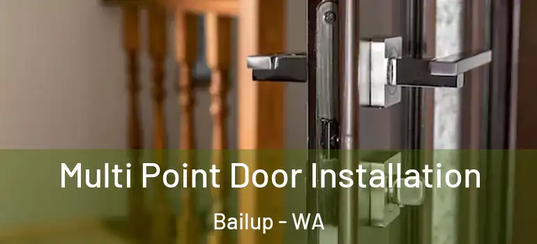 Multi Point Door Installation Bailup - WA