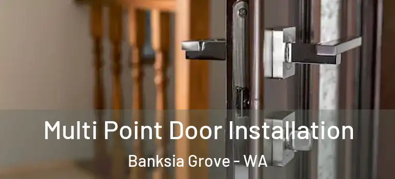 Multi Point Door Installation Banksia Grove - WA