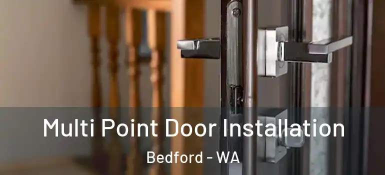 Multi Point Door Installation Bedford - WA