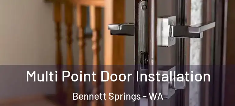 Multi Point Door Installation Bennett Springs - WA