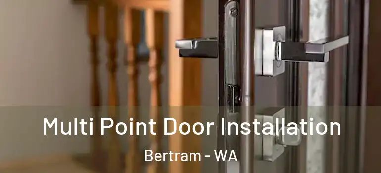  Multi Point Door Installation Bertram - WA