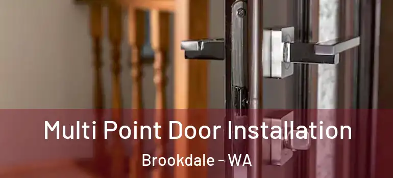 Multi Point Door Installation Brookdale - WA