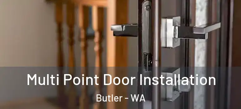 Multi Point Door Installation Butler - WA