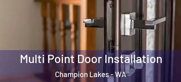 Multi Point Door Installation Champion Lakes - WA