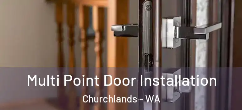 Multi Point Door Installation Churchlands - WA