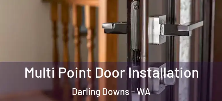 Multi Point Door Installation Darling Downs - WA