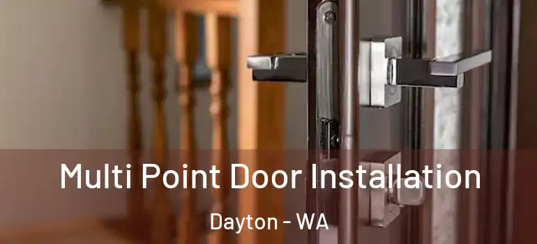 Multi Point Door Installation Dayton - WA