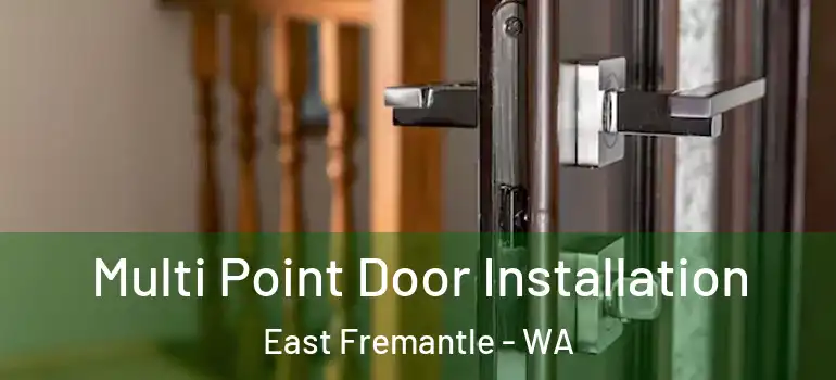 Multi Point Door Installation East Fremantle - WA