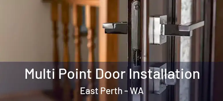 Multi Point Door Installation East Perth - WA