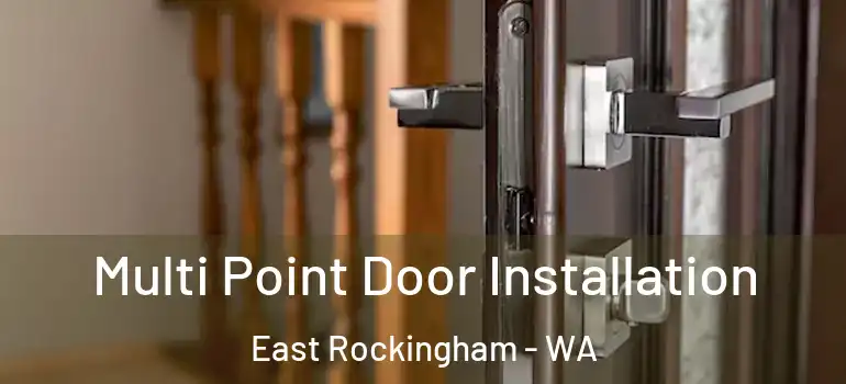  Multi Point Door Installation East Rockingham - WA