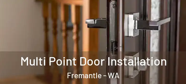 Multi Point Door Installation Fremantle - WA