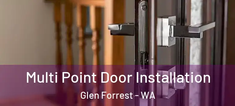Multi Point Door Installation Glen Forrest - WA