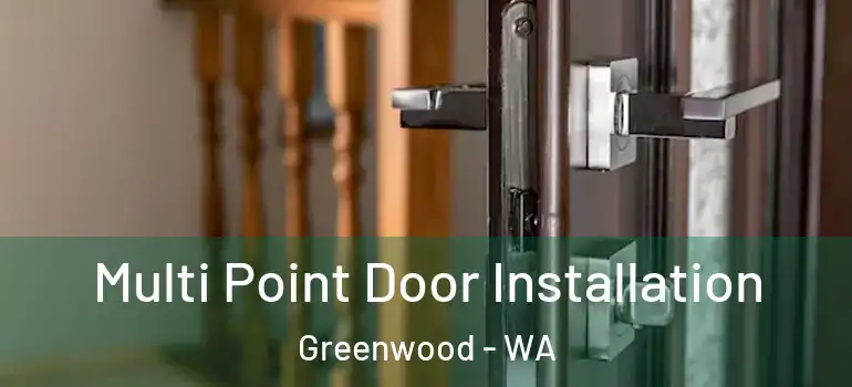 Multi Point Door Installation Greenwood - WA