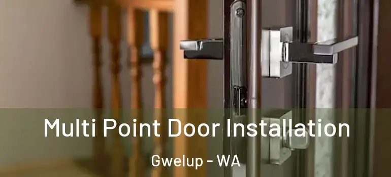Multi Point Door Installation Gwelup - WA